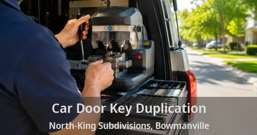 Car Door Key Duplication North-King Subdivisions, Bowmanville - ON