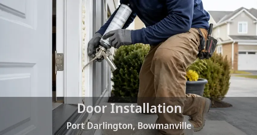 Door Installation Port Darlington, Bowmanville - ON