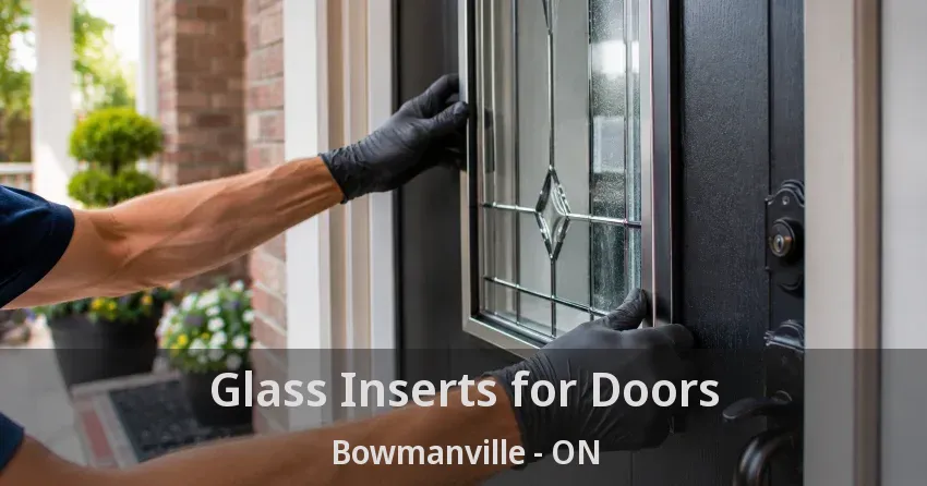 Glass Inserts for Doors Bowmanville - ON